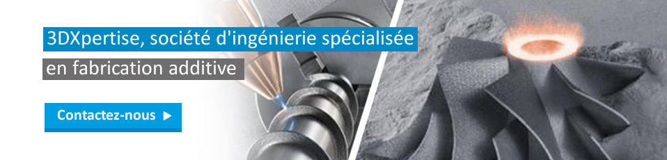 3DXpertise, société d'ingénierie spécialisée en fabrication additive